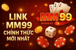 link mm99 chính thức mới nhất